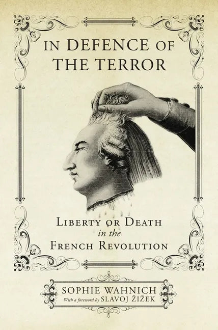 In Defence of the Terror: Liberty or Death in the French Revolution - Paperback