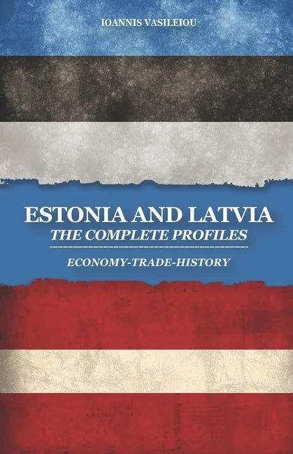 Estonia and Latvia: The Complete Profiles: Economy-Trade-History - Paperback