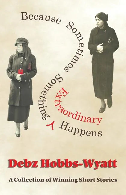 Because Sometimes Something Extraordinary Happens - Paperback