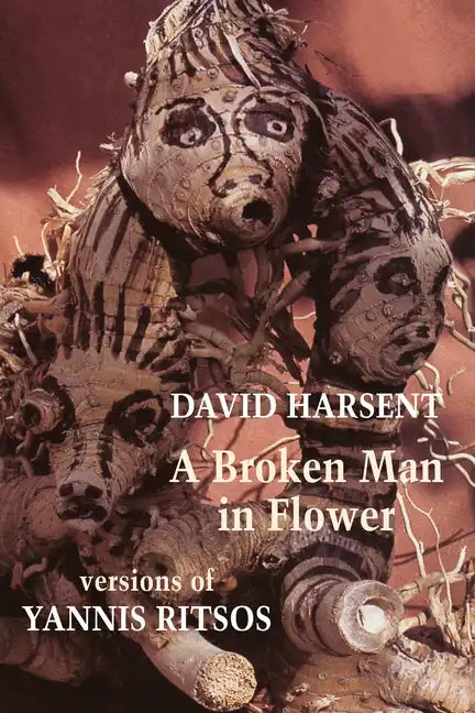 A Broken Man in Flower: Versions of Yannis Ritsos - Paperback