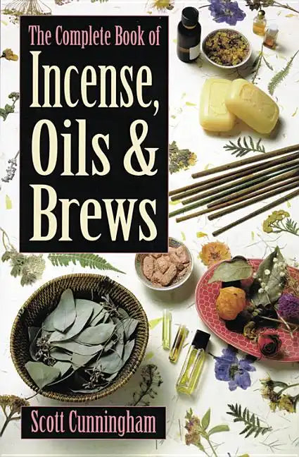 The Complete Book of Incense, Oils and Brews - Paperback