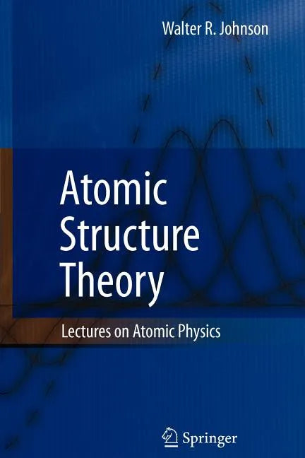 Atomic Structure Theory: Lectures on Atomic Physics - Paperback