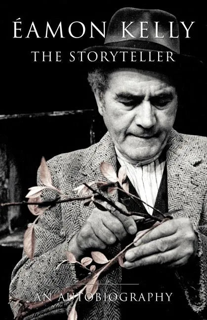 Eamon Kelly: The Storyteller: An Autobiography - Paperback