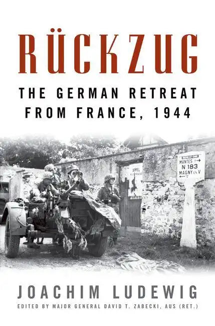 Rückzug: The German Retreat from France, 1944 - Hardcover
