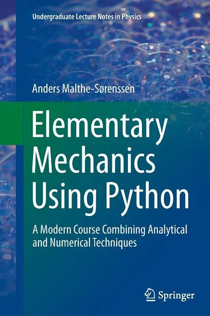Elementary Mechanics Using Python: A Modern Course Combining Analytical and Numerical Techniques - Paperback
