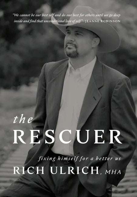 The Rescuer: Fixing Himself for a Better Us - Hardcover