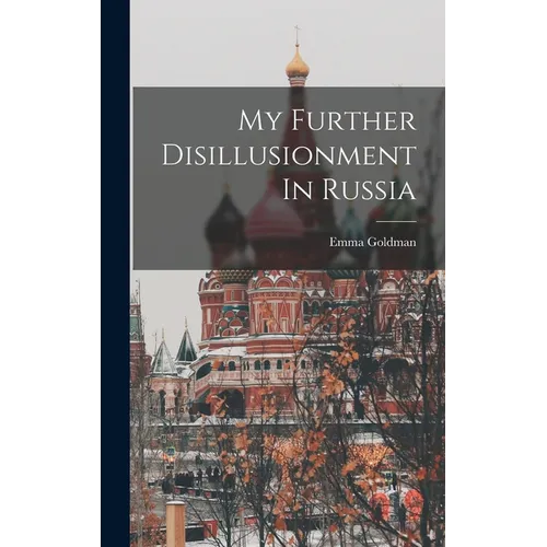 My Further Disillusionment In Russia - Hardcover