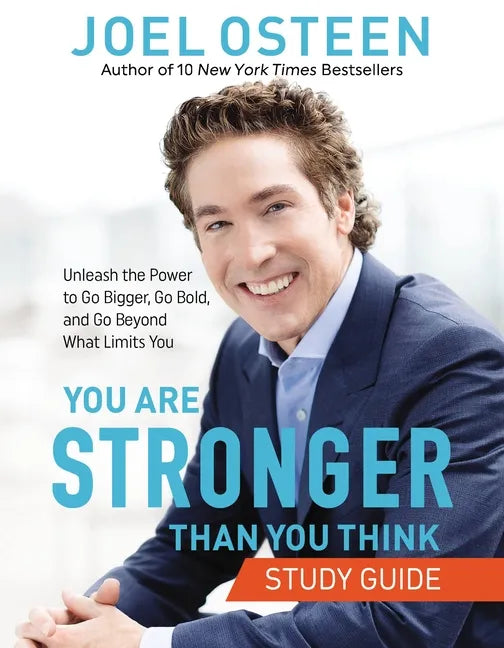 You Are Stronger Than You Think: Unleash the Power to Go Bigger, Go Bold, and Go Beyond What Limits You - Paperback