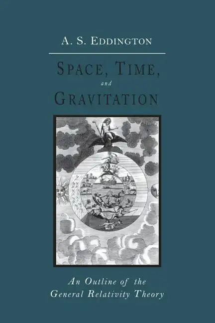Space, Time and Gravitation: An Outline of the General Relativity Theory - Paperback
