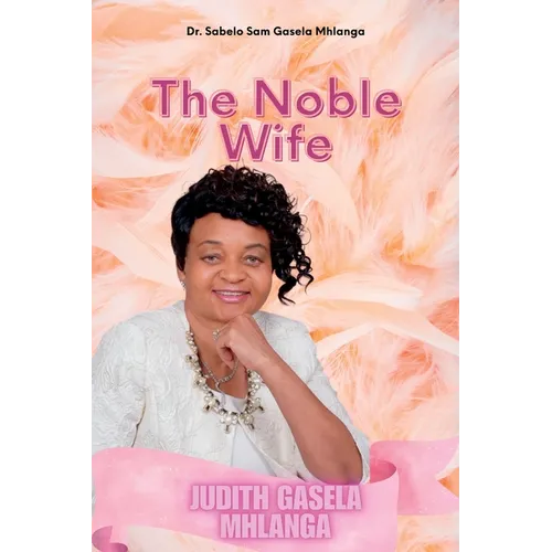 The Noble Wife: Judith Gasela Mhlanga - Paperback