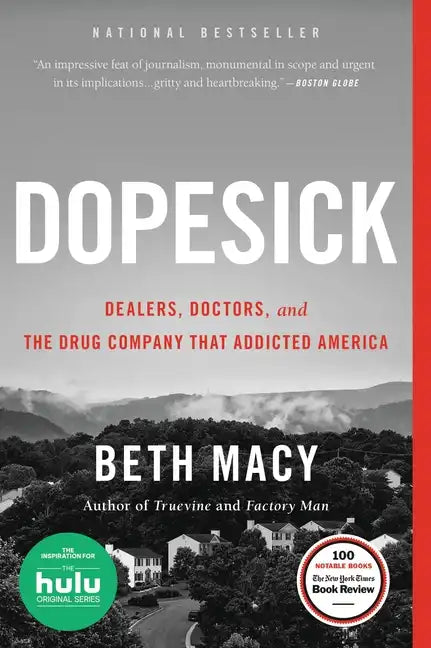 Dopesick: Dealers, Doctors, and the Drug Company That Addicted America - Hardcover