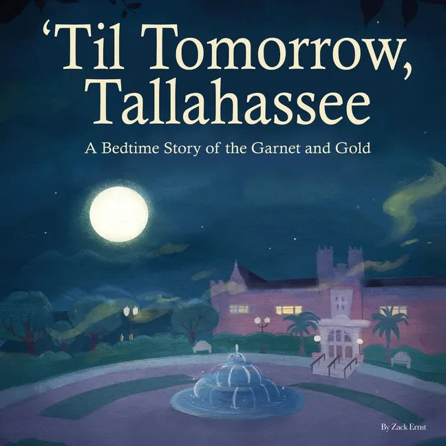 'Til Tomorrow, Tallahassee: A Bedtime Story of the Garnet and Gold - Paperback