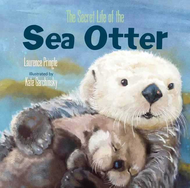 The Secret Life of the Sea Otter - Hardcover