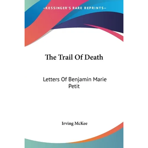 The Trail Of Death: Letters Of Benjamin Marie Petit - Paperback