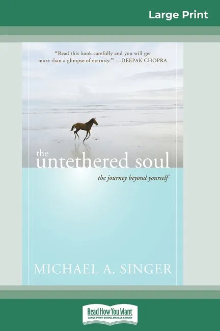 The Untethered Soul: The Journey Beyond Yourself (16pt Large Print Edition) - Paperback
