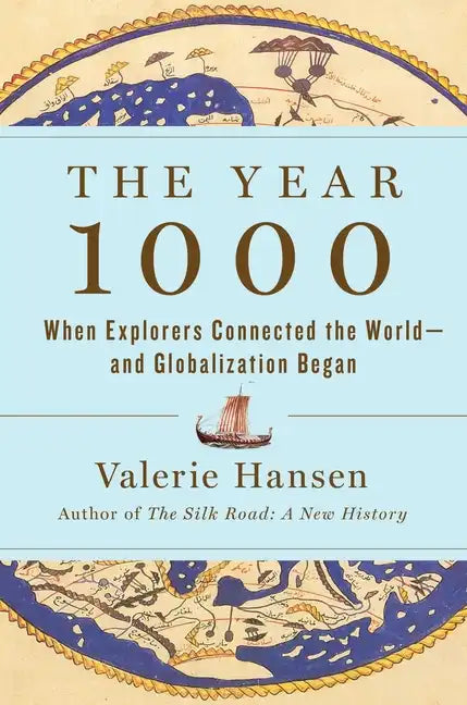 The Year 1000: When Explorers Connected the World--And Globalization Began - Hardcover