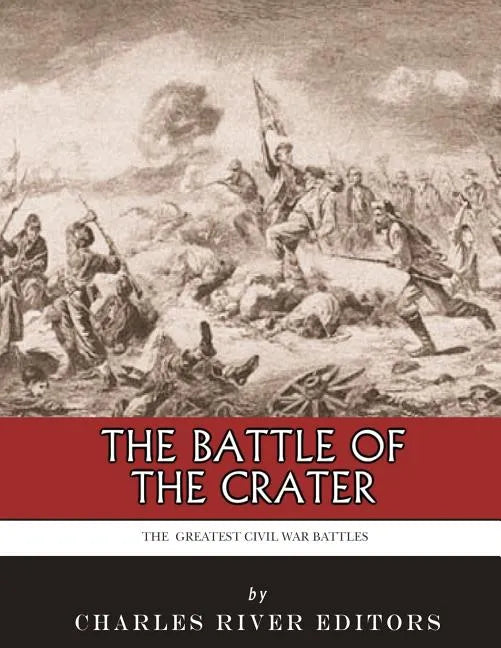 The Greatest Civil War Battles: The Battle of the Crater - Paperback
