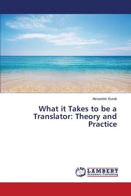 What it Takes to be a Translator: Theory and Practice - Paperback