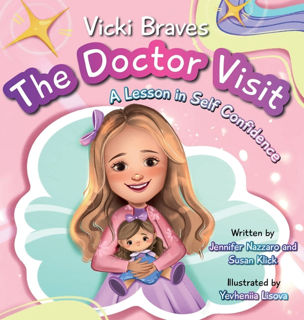 Vicki Braves The Doctor Visit: A Lesson in Self Confidence - Hardcover