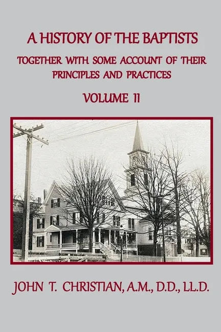 A History of the Baptists of the United States, Volume II: From the First Settlement of the Country to the Year 1845 - Paperback