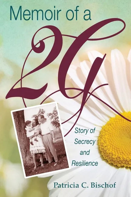 Memoir of a 2G: Story of Secrecy and Resilience - Paperback