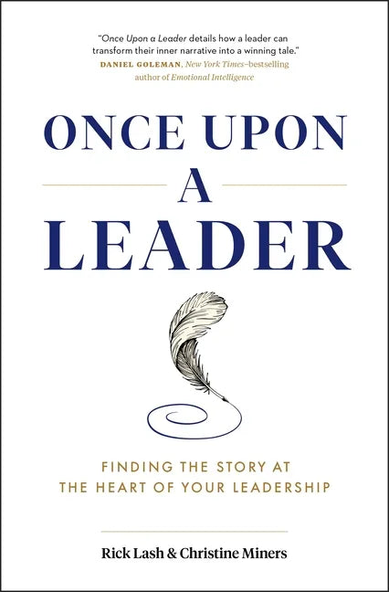 Once Upon a Leader: Finding the Story at the Heart of Your Leadership - Hardcover