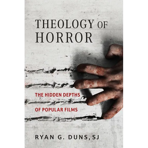 Theology of Horror: The Hidden Depths of Popular Films - Hardcover