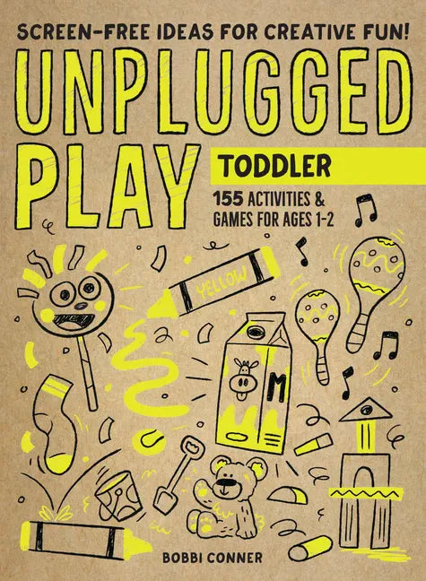 Unplugged Play: Toddler: 155 Activities & Games for Ages 1-2 - Paperback