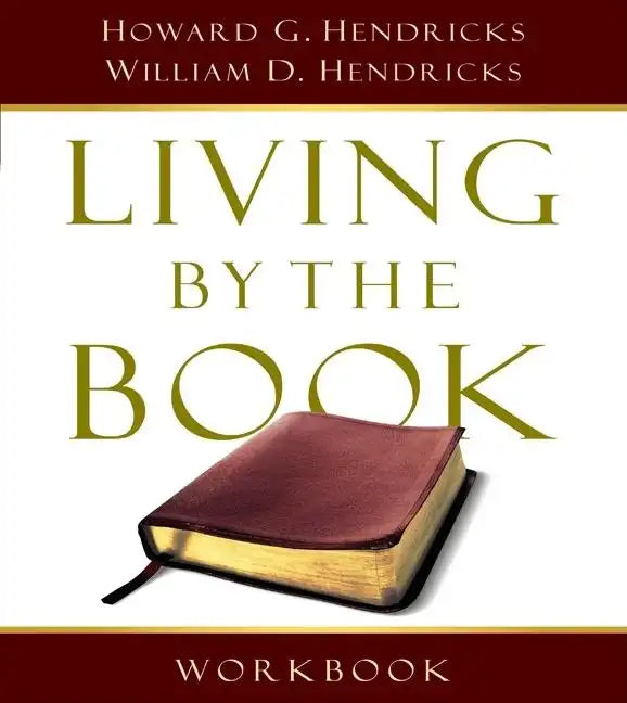 Living by the Book Workbook: The Art and Science of Reading the Bible - Paperback