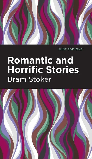 Romantic and Horrific Stories - Hardcover