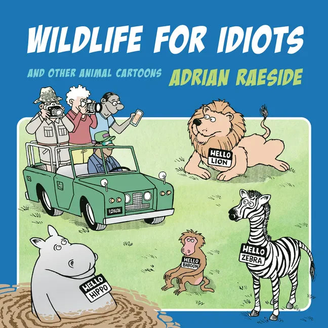 Wildlife for Idiots: And Other Animal Cartoons - Paperback