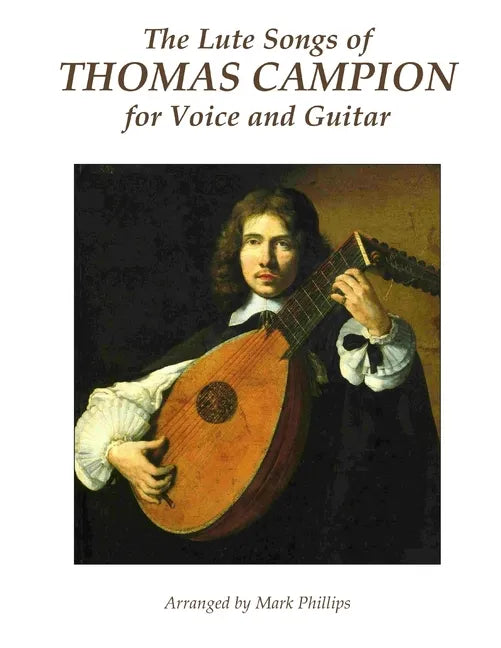 The Lute Songs of Thomas Campion for Voice and Guitar - Paperback