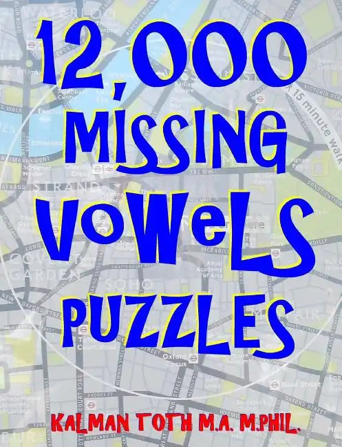 12,000 Missing Vowels Puzzles: Boost Your Brain Power While Having Fun - Paperback