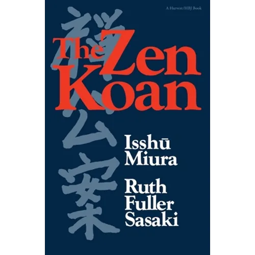 The Zen Koan: Its History and Use in Rinzai Zen - Paperback