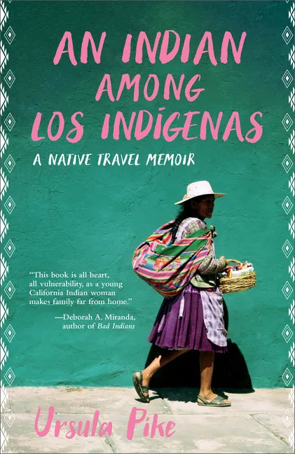 An Indian Among Los Indígenas: A Native Travel Memoir - Hardcover