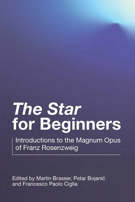 "The Star" for Beginners: Introductions to the Magnum Opus of Franz Rosenzweig - Paperback