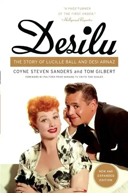 Desilu: The Story of Lucille Ball and Desi Arnaz - Paperback