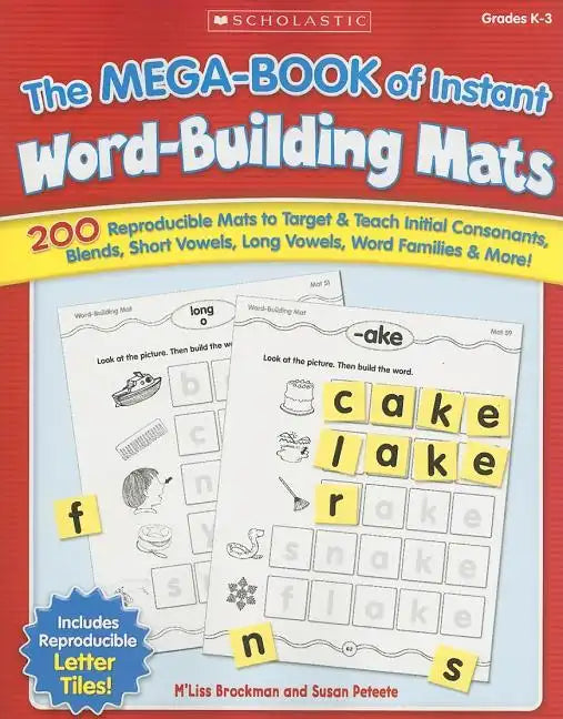 The the Mega-Book of Instant Word-Building Mats: 200 Reproducible Mats to Target & Teach Initial Consonants, Blends, Short Vowels, Long Vowels, Word F - Paperback