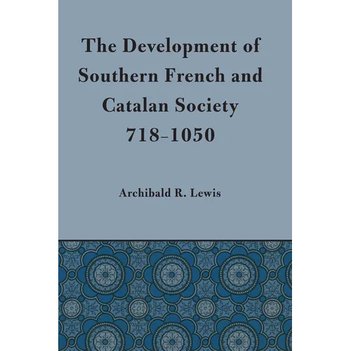 Development of Southern French and Catalan Society, 718-1050 - Paperback