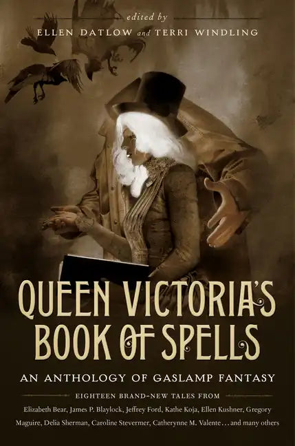 Queen Victoria's Book of Spells: An Anthology of Gaslamp Fantasy - Paperback