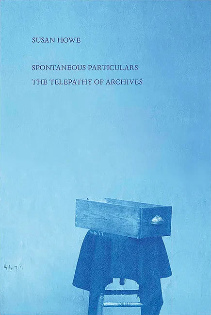 Spontaneous Particulars: Telepathy of Archives - Paperback