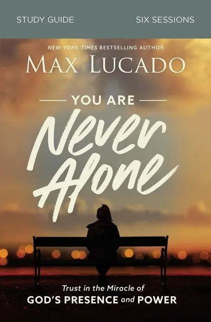 You Are Never Alone Study Guide: Trust in the Miracle of God's Presence and Power - Paperback