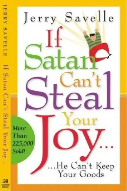 If Satan Can't Steal Your Joy...: He Can't Keep Your Goods! - Paperback