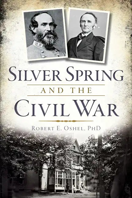 Silver Spring and the Civil War - Paperback