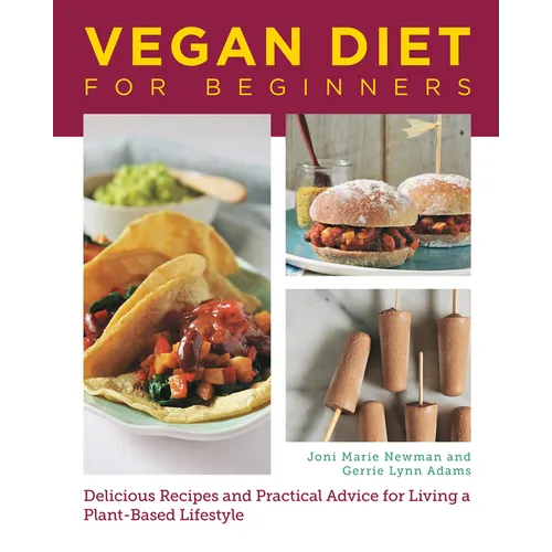 Vegan Diet for Beginners: Delicious Recipes and Practical Advice for Living a Plant-Based Lifestyle - Paperback
