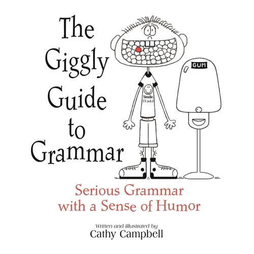 The Giggly Guide to Grammar: Serious Grammar with a Sense of Humor - Paperback