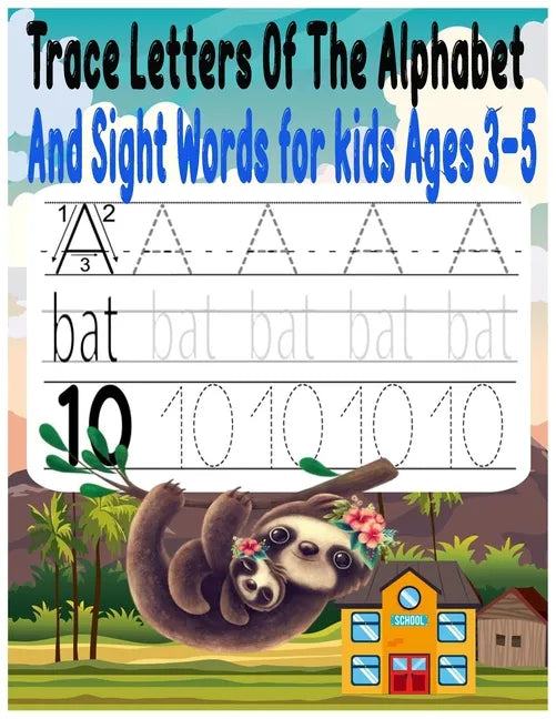 Trace Letters Of The Alphabet And Sight Words for kids Ages 3-5: Preschool writing Workbook with Sight words for Pre K, Kindergarten - Paperback