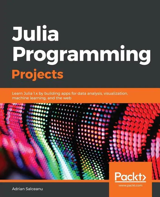 Julia Programming Projects - Paperback