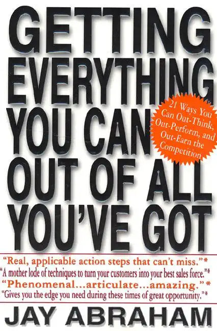 Getting Everything You Can Out of All You've Got: 21 Ways You Can Out-Think, Out-Perform, and Out-Earn the Competition - Paperback