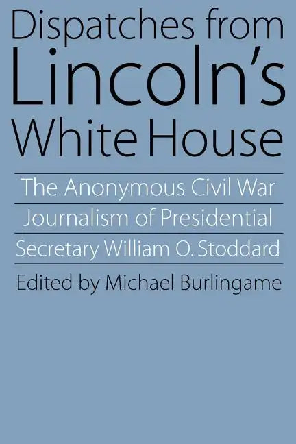 Dispatches from Lincoln's White House - Paperback